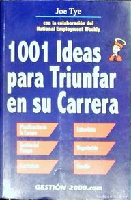 books: 1001 ideas para triunfar en su carrera : planificación de la carrera, gestión del tiempo, currículum